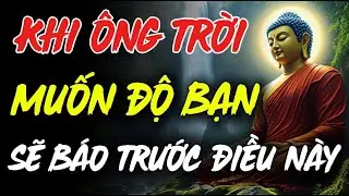 Cổ Nhân Tiết Lộ: Khi Ông Trời Muốn Độ Bạn, Sẽ Báo Trước Dấu Hiệu Này | NHÂN SINH LUẬN ĐẠO