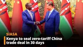 Kenya to seal zero-tariff China trade deal in 30 days