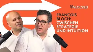 Fran&ccedil;ois Bloch: Zwischen Strategie und Intuition | Unlocked | Swissquote