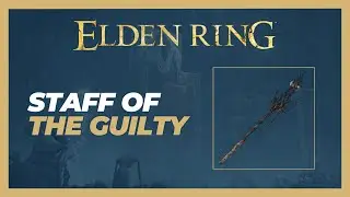 Staff of the Guilty Location - Elden Ring