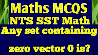 #Any set containing zero vector 0 is?#Is zero vector always 0 0?#New Zealand math Olympiad question