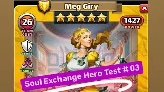 Empires & Puzzles Soul Exchange Hero Test # 03 : ☀️Meg Giry in Action&hellip;❗️