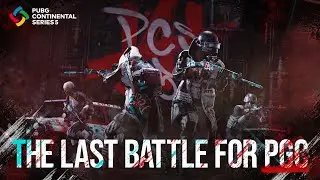 PUBG | Last Battle for PGC | PUBG Continental Series 5