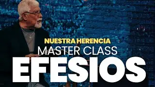 Master Class EFESIOS | Parte 1 | Nuestra Herencia - Dr. Pablo Deiros