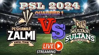 PSL 2024 QUALIFIER 1  T20 MATCH MULTAN SULTANS VS PESHAWAR ZALMI