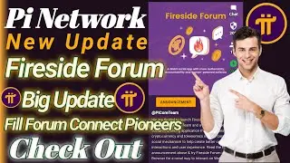 Pi Network New Update - Fireside Forum Filling - All about Connecting Pioneers - MK MultiTech.