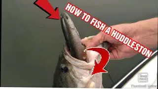 how to fish a Huddleston