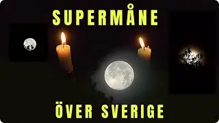 Supermåne över Sverige - filmad i Rundvik