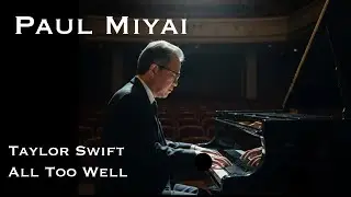 Taylor Swift's All Too Well as played by Paul Miyai