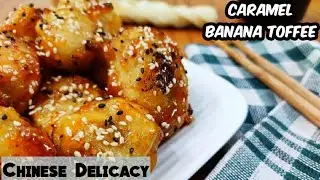 Chinese Banana Toffee | Caramelized Banana Toffee | Deep Fried Toffee Banana