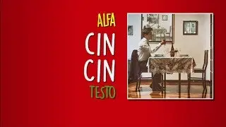 ALFA - Cin Cin (Testo - Lyrics Video)
