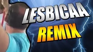 LESBICAAA [REMIX]