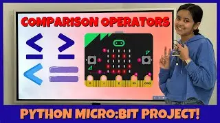 Make Your Microbit Respond to Numbers! | Comparison Operators