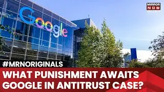 Google To Face Punishment In Antitrust Case By August 2025, New Case Under Trial