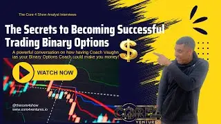 Interview with Coach Vaughn The Binary Options King!