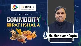NCDEX IPFT & CNBC Awaaz _ Commodity Ki Pathshala II Shri Mahaveer Gupta | Shri Phalodi Traders.