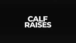 How to Perform Calf Raises: Optimize Lower Leg Strength and Muscle Definition