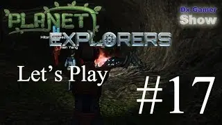 Planet Explorers 0.72 &mdash; Давайте сыграем #17