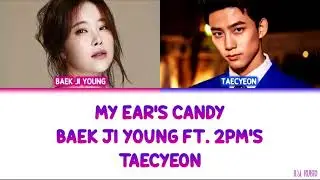 Te Quiero + My Ear's Candy - Stromae, Baek Ji Young ft. Taecyeon | ULTIMATE MASHUP |