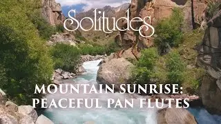 Dan Gibson&rsquo;s Solitudes - Running Down to Home | Mountain Sunrise: Peaceful Pan Flutes
