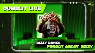 Bizzy Banks - &ldquo;Forgot About Bizzy&rdquo;| Dumblit Exclusive