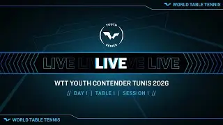 LIVE! | T1 | Day 1 | WTT Youth Contender Tunis 2026 | Session 1