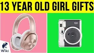 10 Best 13 Year Old Girl Gifts 2019