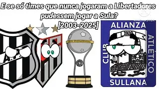 E se só times que nunca jogaram a Libertadores Pudessem Jogar a Sul-americana?
