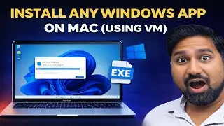 Install Any Windows Software on MacBook Using Windows 11 Virtual Machine