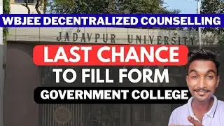 Last chance to fill form in government college | wbjee decentralized counselling| new update | wbjee
