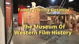Family Friendly Getaway: Lone Pine Museum of Western Film History