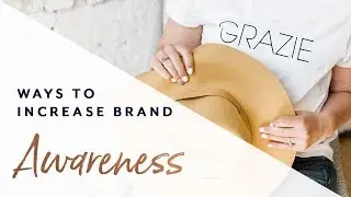 3 Proven Ways to Increase Brand Awareness