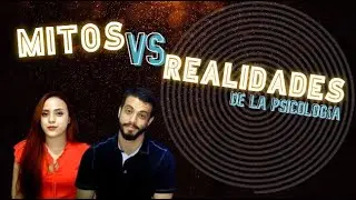 MITOS vs REALIDADES de la PSICOLOG&Iacute;A | UniversalMente