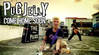 Pug Jelly - Come Home Soon (Official Music Video)