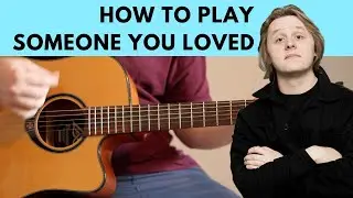 How To Play Someone You Loved – Lewis Capaldi Guitar Tutorial w/ Chords