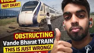 Reels Culture Gone Too Far❗ | Vande Bharat Obstruction Explained | Ye Content Nahi Crime Hai