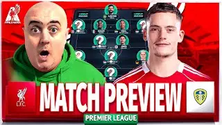 LIVERPOOL vs LEEDS! Starting XI Prediction & Preview