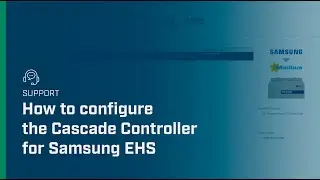 How to configure the Cascade Controller for Samsung EHS | Intesis