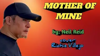 MOTHER OF MINE - by: Neil Reid ( cover: Richie Villejo)