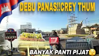 PANAS DEBU!!CREY THUM CAMBODIA🇰🇭