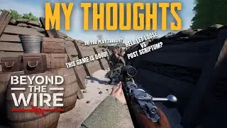 Beyond the Wire My Thoughts on the game and more