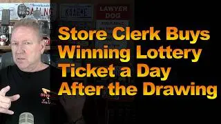 Store Clerk Buys Winning Lottery Ticket a Day After the Drawing