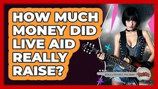 How Much Money Did Live Aid Really Raise? - Rock and Roll Wizards