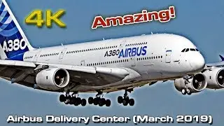 Airbus Delivery Center [4K] March 2019 New Planes!
