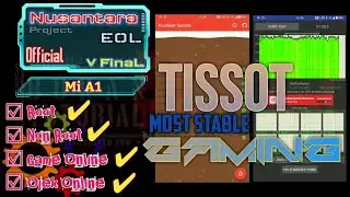 Overclock Rom Gaming!! cara instal Nusantara Project EOL di MiA1 TISSOT!!