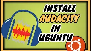 Install Audacity in ubuntu | audacity installation in ubuntu