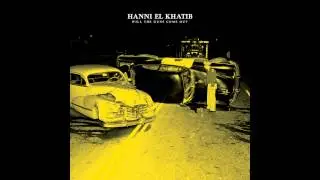 Hanni El Khatib - Build. Destroy. Rebuild.