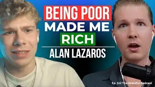 Why Adversity is a Competitive Advantage with Alan Lazaros | The Grateful Podcast Ep. 112