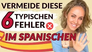 Diese spanischen Fehler machen Deutsche