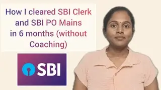 How I cleared SBI Clerk and SBI PO mains in 6 months (without coaching)